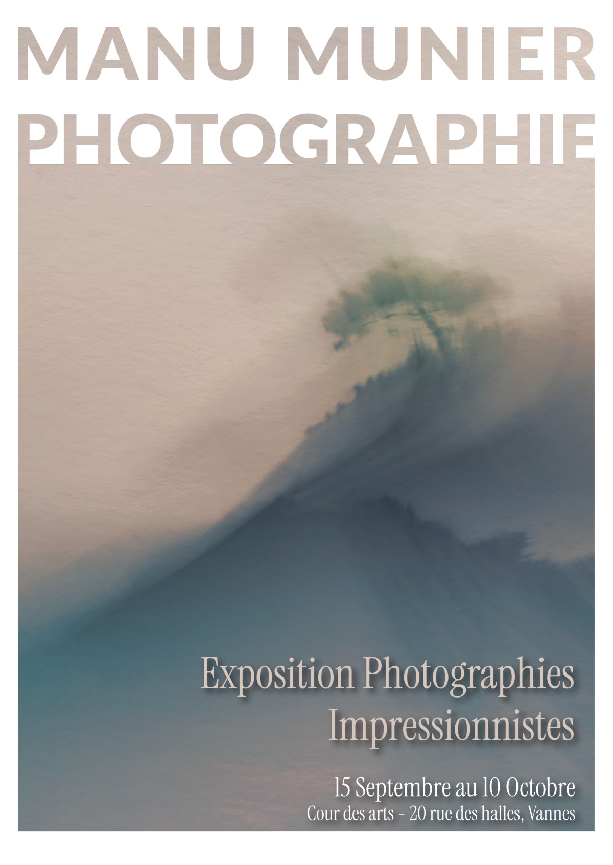 Affiche exposition Photographies impressionnistes Cour des Arts Vannes Affiche exposition Manu Munier Photographies impressionnistes Cour des Arts Vannes